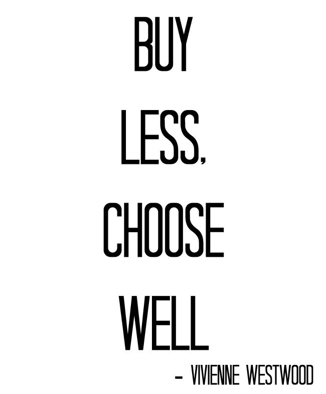 Buy Less Choose Well Quote