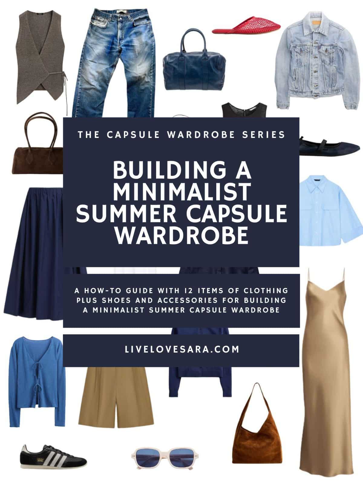 A white background with 12 clothing items plus shoes and accessories for building a minimalist summer capsule wardrobe. In the middle is a navy blue box with white text that reads, "Building a Minimalist Summer Capsule Wardrobe."