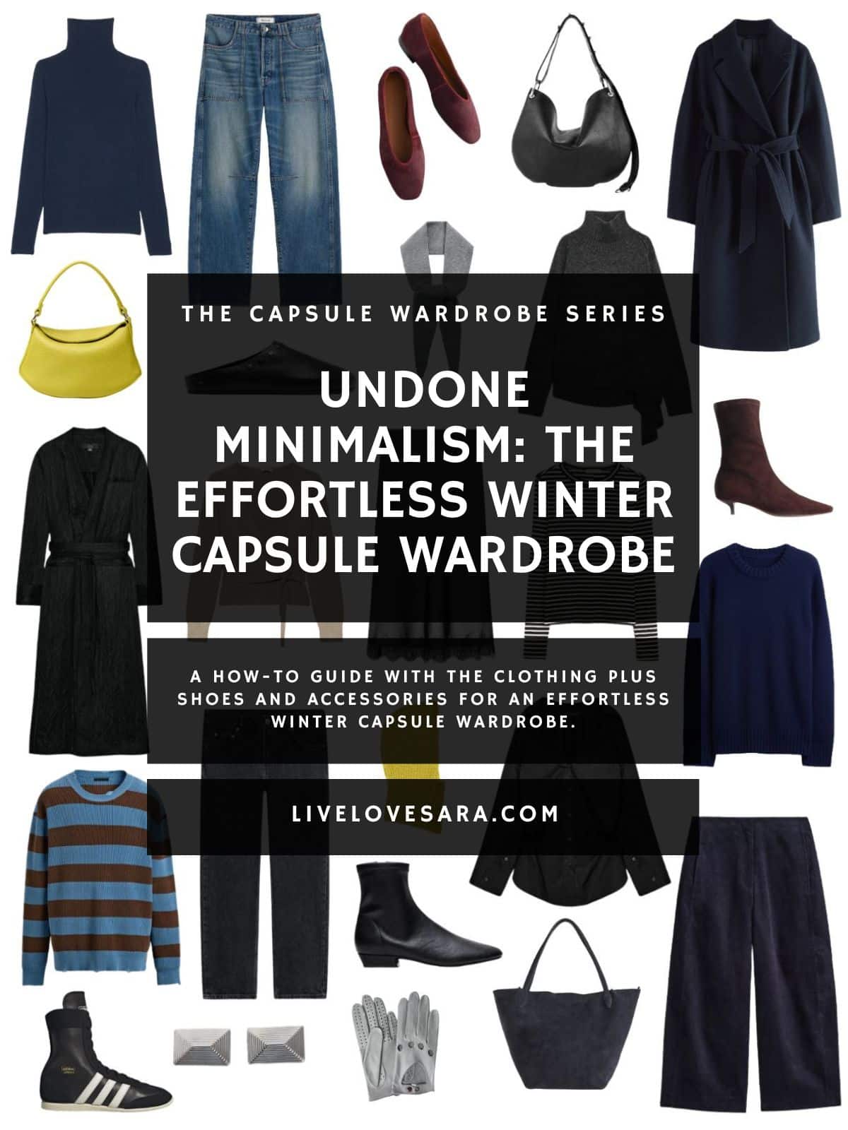 A white background with 12 clothing items plus shoes and accessories Undone Minimalism, Effortless Winter Capsule Wardrobe In the middle is a black box with white text that reads, "Undone Minimalism: The Effortless Winter Capsule Wardrobe."