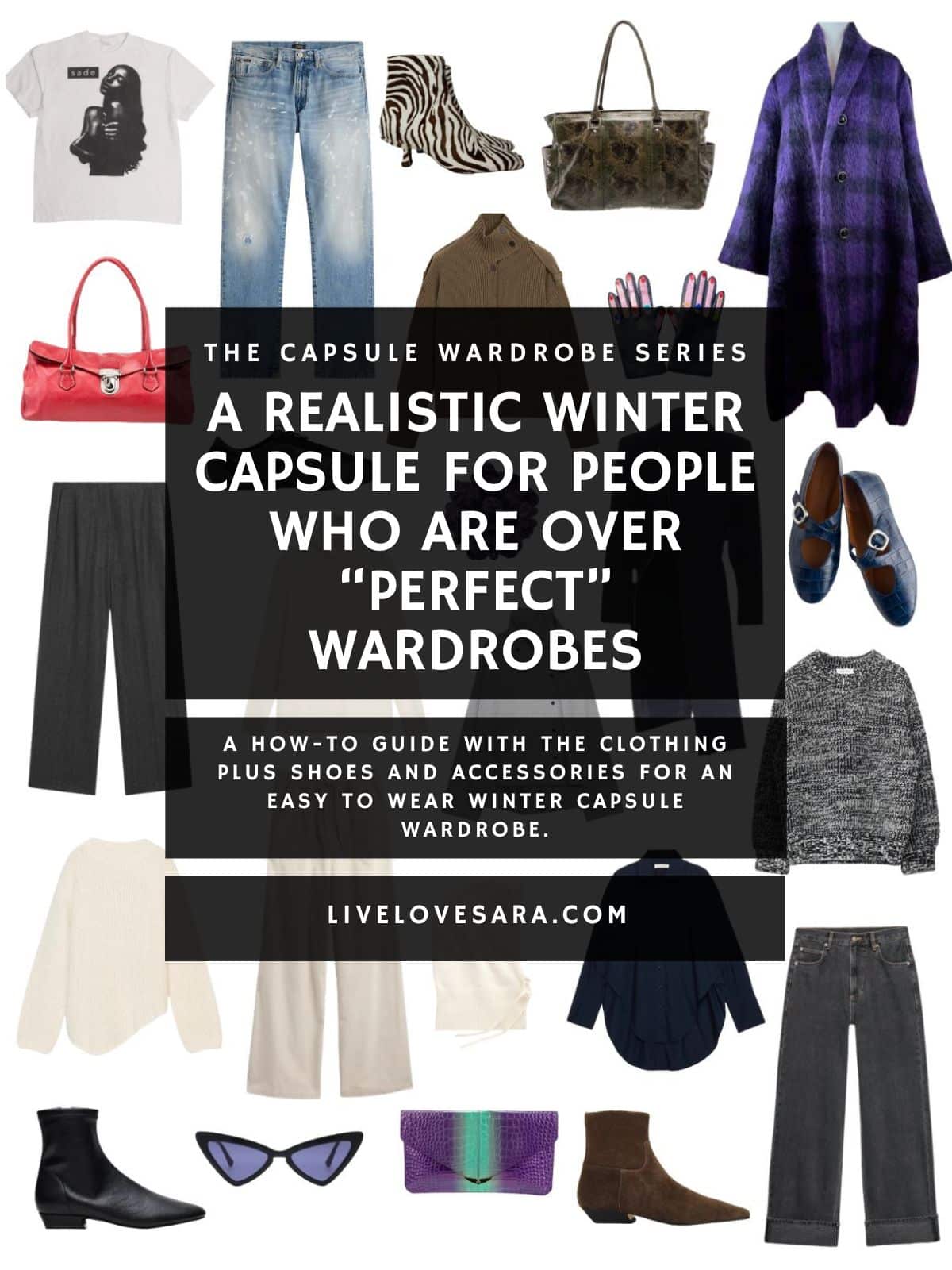 A white background with 13 clothing items plus shoes and accessories for A Realistic Winter Capsule Wardrobe. In the middle is a black box with white text that reads, "A Realistic Winter Capsule for People Who Are Over “Perfect” Wardrobes ."