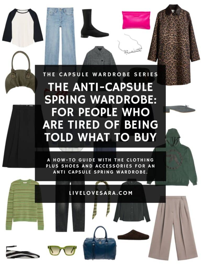 A white background with 13 clothing items plus shoes and accessories for An Anti Capsule Spring Wardrobe. In the middle is a black box with white text that reads, "The Anti-Capsule Spring Wardrobe: For People Who are Tired of Being Told What to Buy."