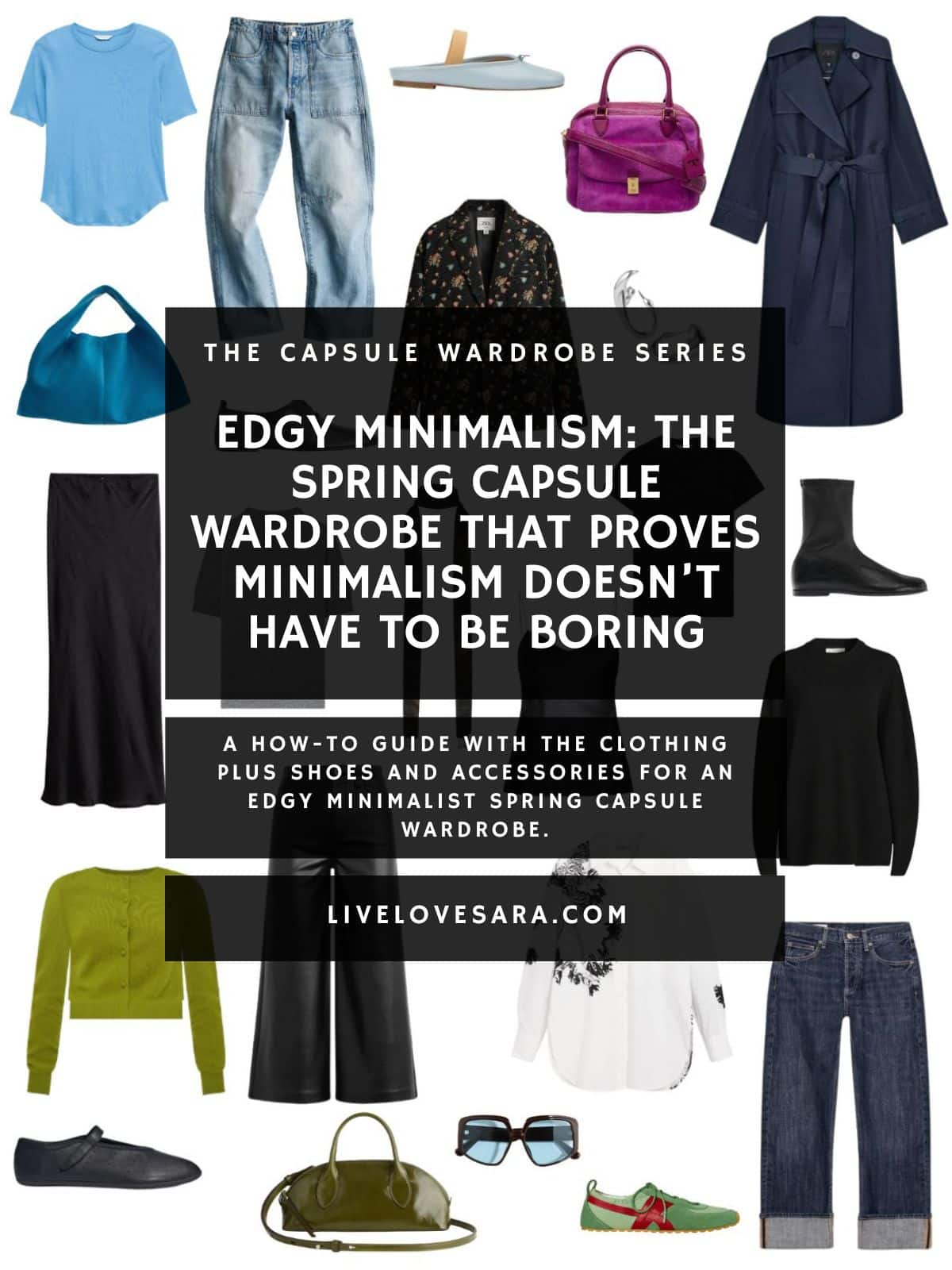 A white background with 12 clothing items plus shoes and accessories for The Edgy Minimalist Spring Capsule Wardrobe. In the middle is a black box with white text that reads, "Edgy Minimalism: The Spring Capsule Wardrobe That Proves Minimalism Doesn’t Have to Be Boring."