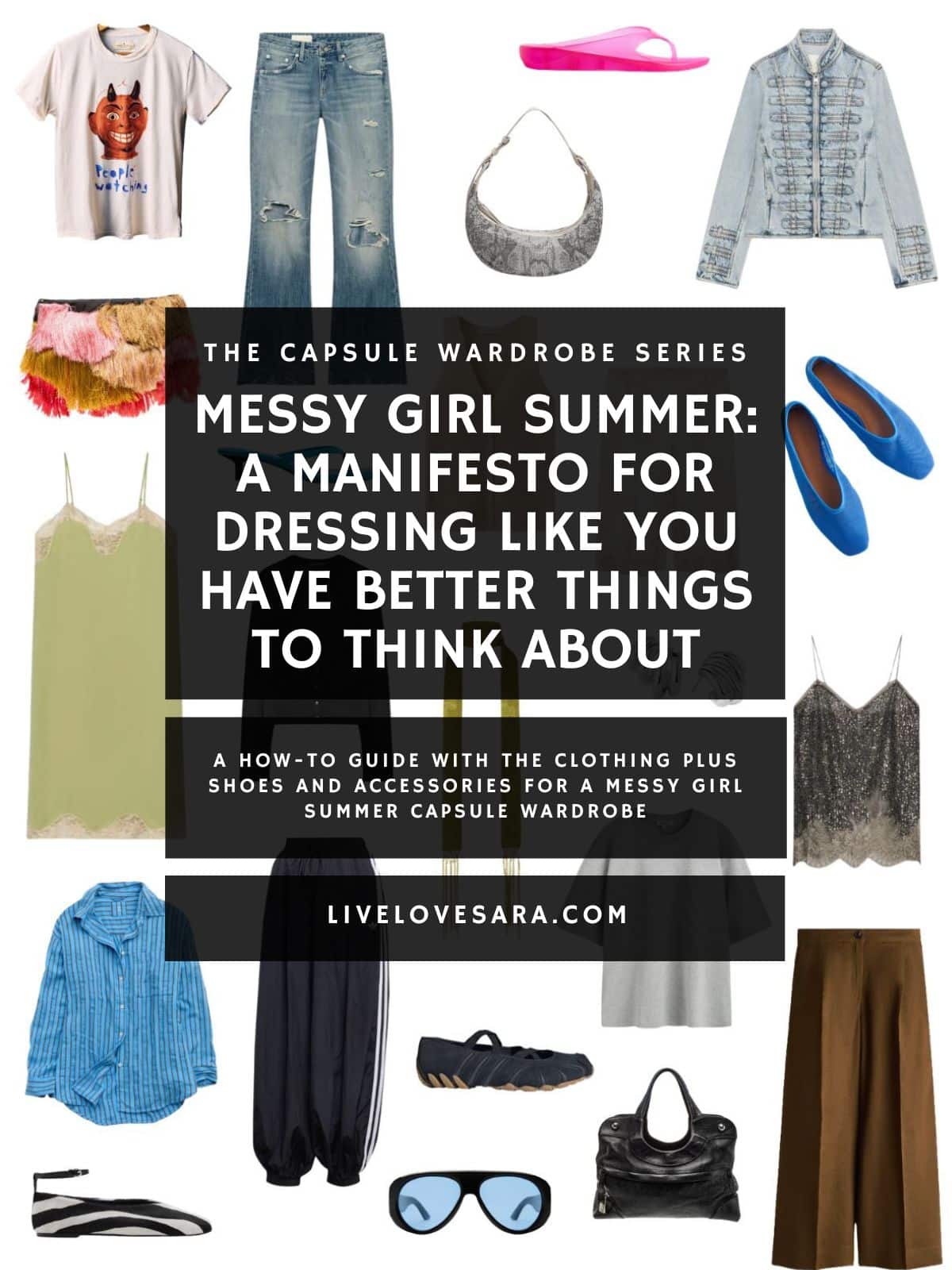 A white background with 12 clothing items plus shoes and accessories for The Messy Girl Summer Capsule wardrobe. In the middle is a black box with white text that reads, "Messy Girl Summer A Manifesto for Dressing Like You Have Better Things to Think About".