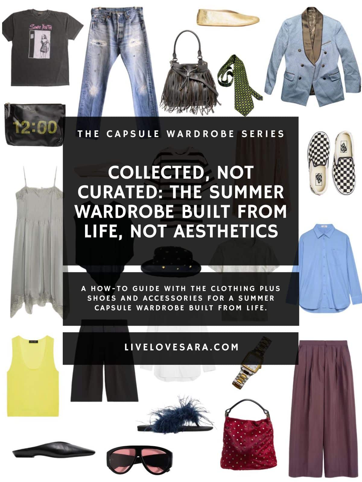 A white background with 12 clothing items plus shoes and accessories for The Collected, Not Curated Summer Capsule Wardrobe. In the middle is a black box with white text that reads, "Collected, Not Curated: The Summer Wardrobe Built From Life, Not Aesthetics".