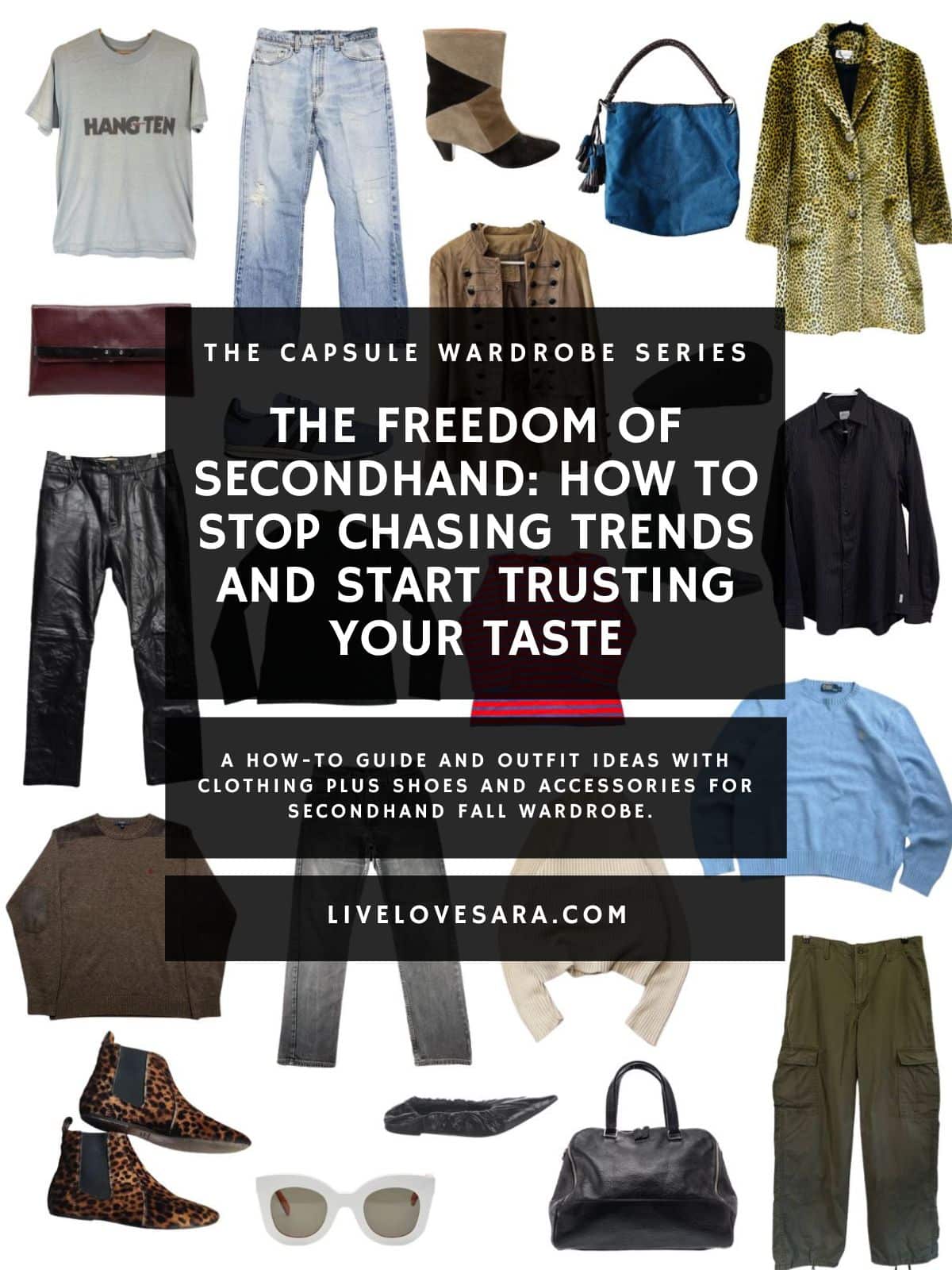 A white background with 12 clothing items plus shoes and accessories for A Secondhand Fall Capsule. In the middle is a black box with white text that reads, "The Freedom of Secondhand: How to Stop Chasing Trends and Start Trusting Your Taste".