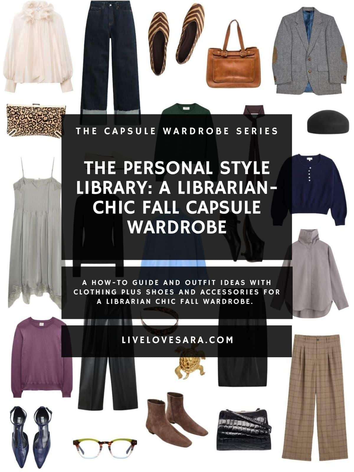 A white background with 12 clothing items plus shoes and accessories for A Librarian-Chic Fall Capsule Wardrobe. In the middle is a black box with white text that reads, "The Personal Style Library: A Librarian-Chic Fall Capsule Wardrobe".