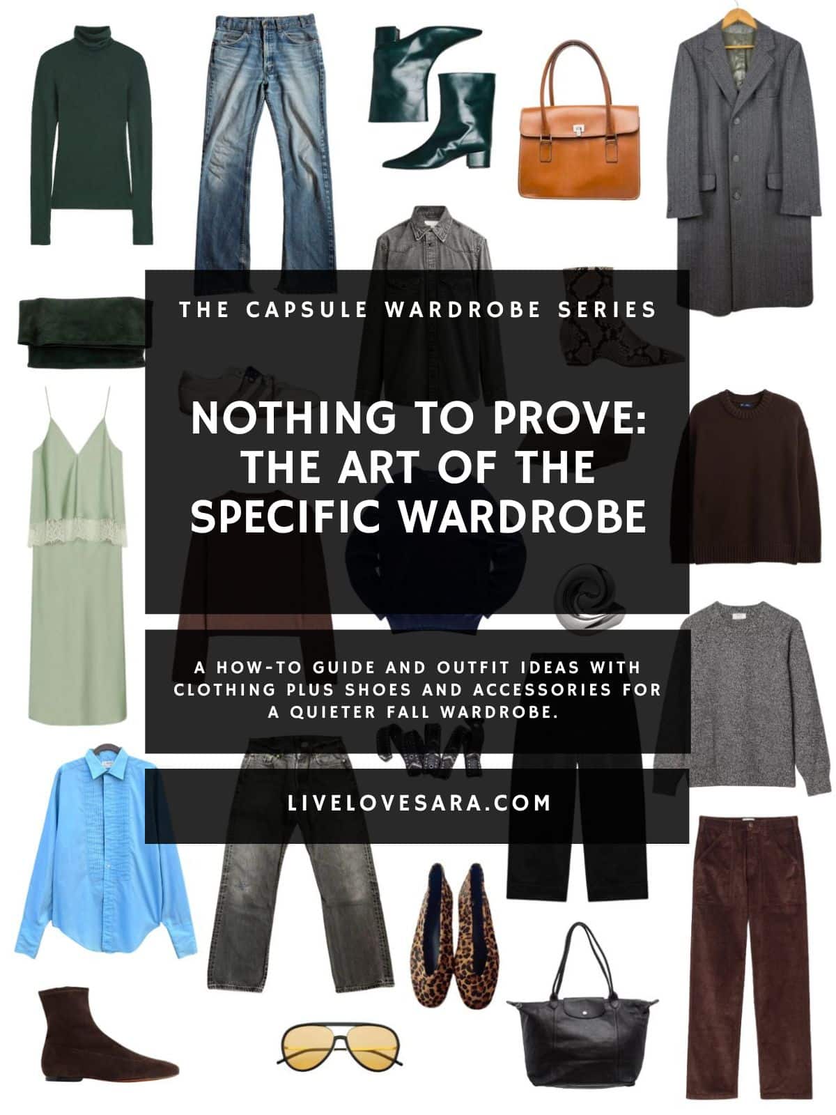 A white background with 12 clothing items plus shoes and accessories for The Nothing to Prove Fall Capsule Wardrobe. In the middle is a black box with white text that reads, "Nothing to Prove: The Art of the Specific Wardrobe".